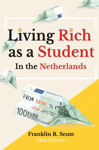 LIVING RICH AS A STUDENT IN THE NETHERLANDS, F.R. Seute