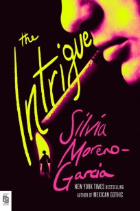 THE INTRIGUE, S. Moreno-Garcia