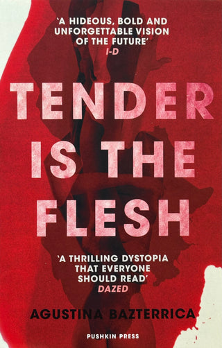 TENDER IS THE FLESH, A. Bazterrica