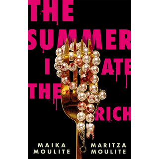 THE SUMMER I ATE THE RICH, M. Moulite & M. Moulite