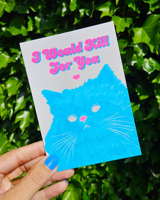I would kill for you Cat Risograph postcard