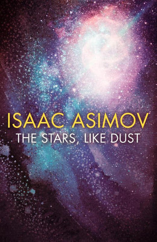 THE STARS, LIKE DUST, I. Asimov