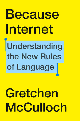 BECAUSE INTERNET, G. McCulloch