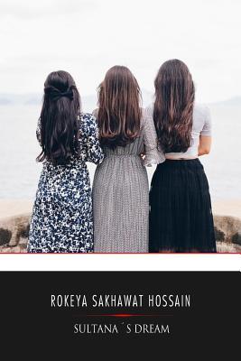 SULTANA'S DREAM - R. S. Hossain